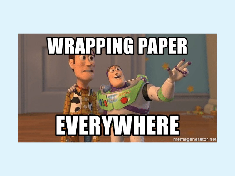 Toy Story meme: 'Wrapping paper, wrapping paper everywhere