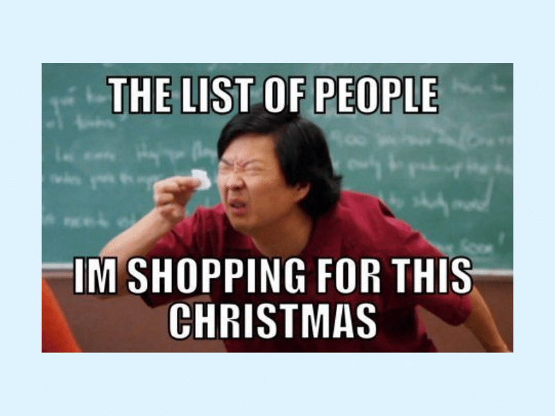 The (very small) list of people I'm shopping for this Christmas – Community meme
