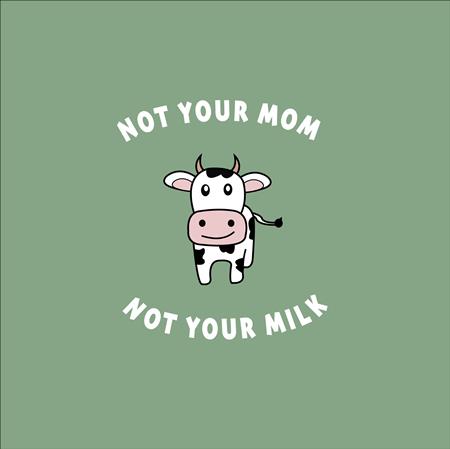 T-Shirt Not Your Mom Not You Milk - Blau 1