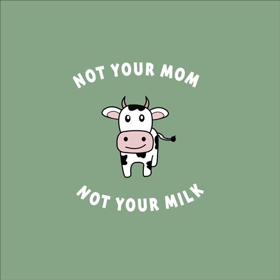 Not Your Mom Not Your Milk T-Shirt Grijs 1