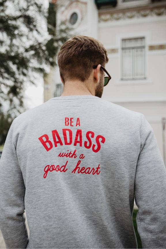Be A Badass Sweatshirt Grey 1