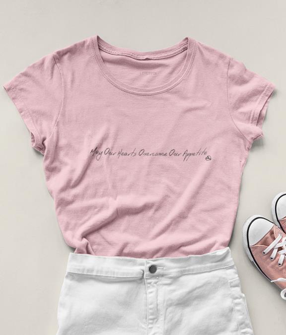 T-Shirt May Our Hearts Overcome Our Appetite Cotton Pink 2