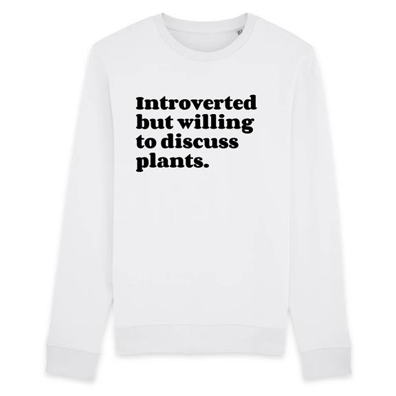 Sweatshirt Introverted But Willing To Discuss Plants Wit 3