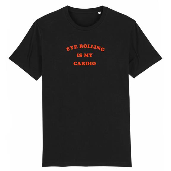Eye Rolling Is My Cardio - Biologisch T-Shirt Zwart 2